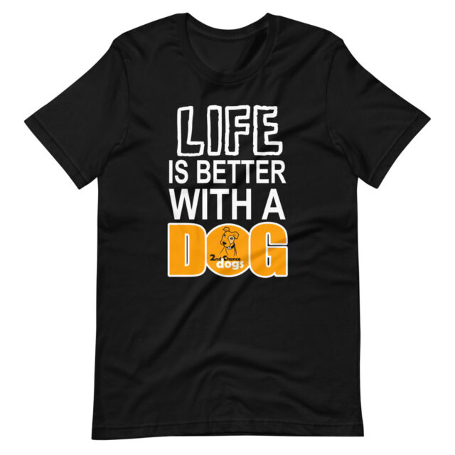 Short-Sleeve Unisex T-Shirt Life Is Better with a DOG