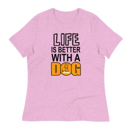 Women's Relaxed T-Shirt Life is better with a Dog
