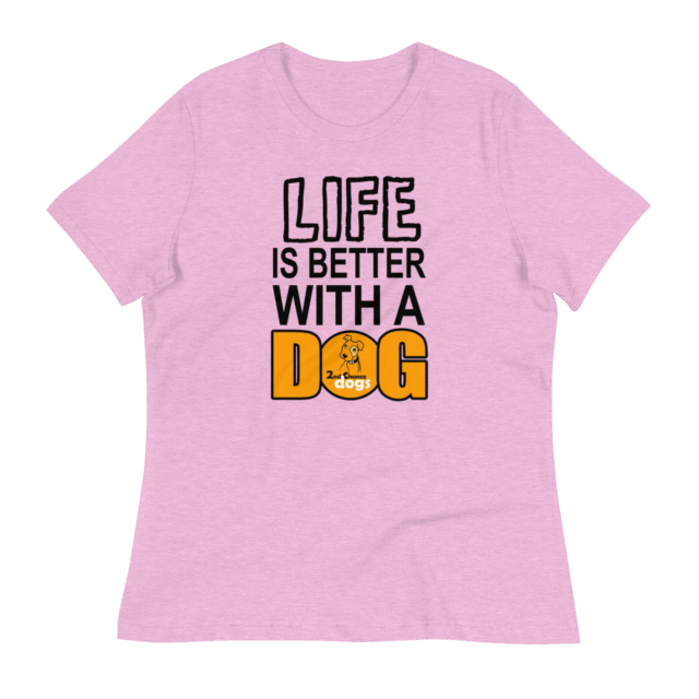 Women's Relaxed T-Shirt Life is better with a Dog