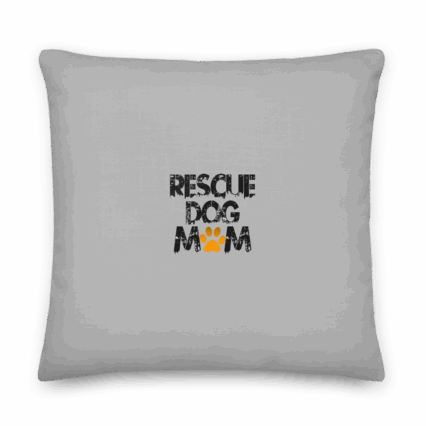 Premium Pillow Rescue Dog Mom